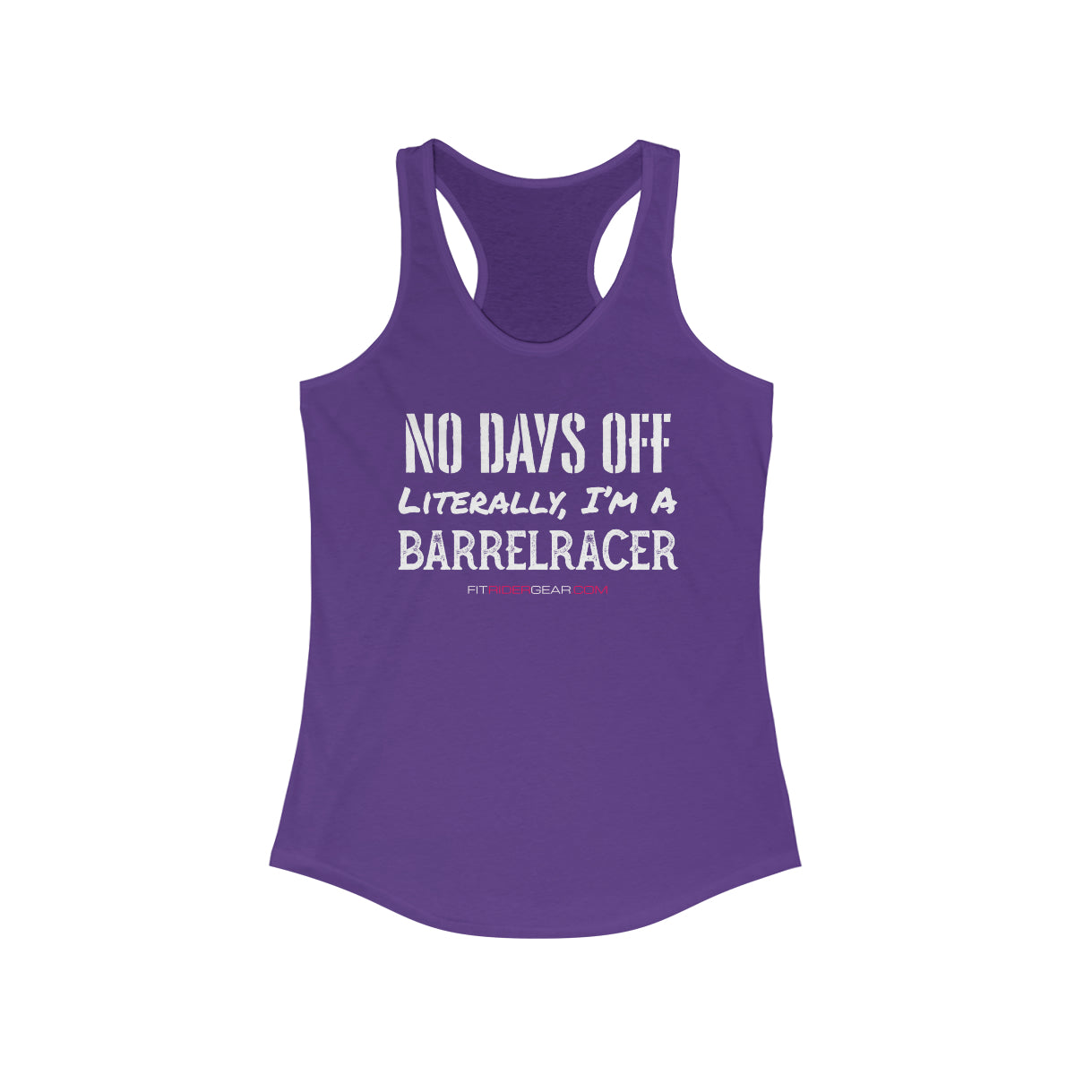 No Days Off Literally I'm A Barrelracer Tank