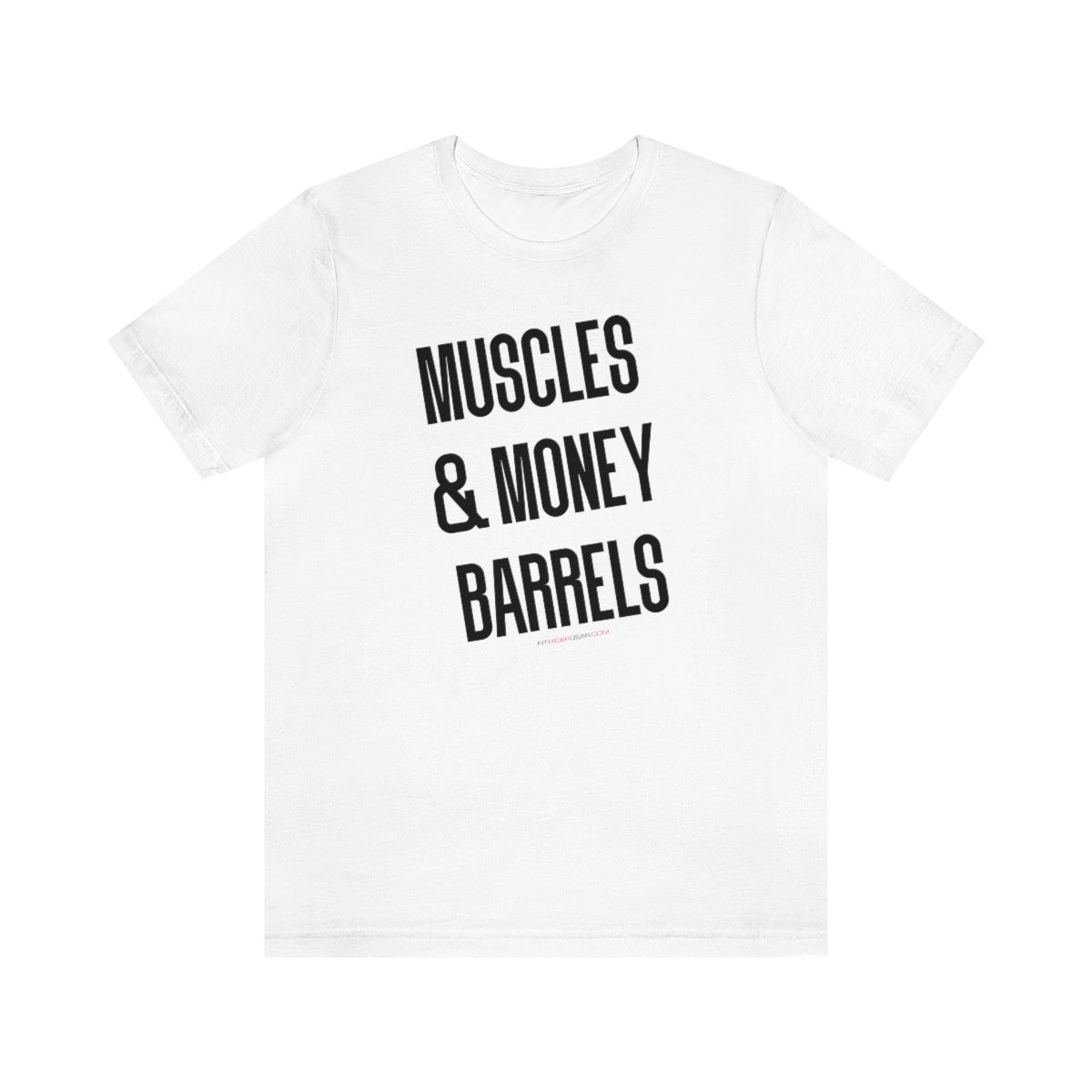 Muscles and Money Barrels T-Shirt