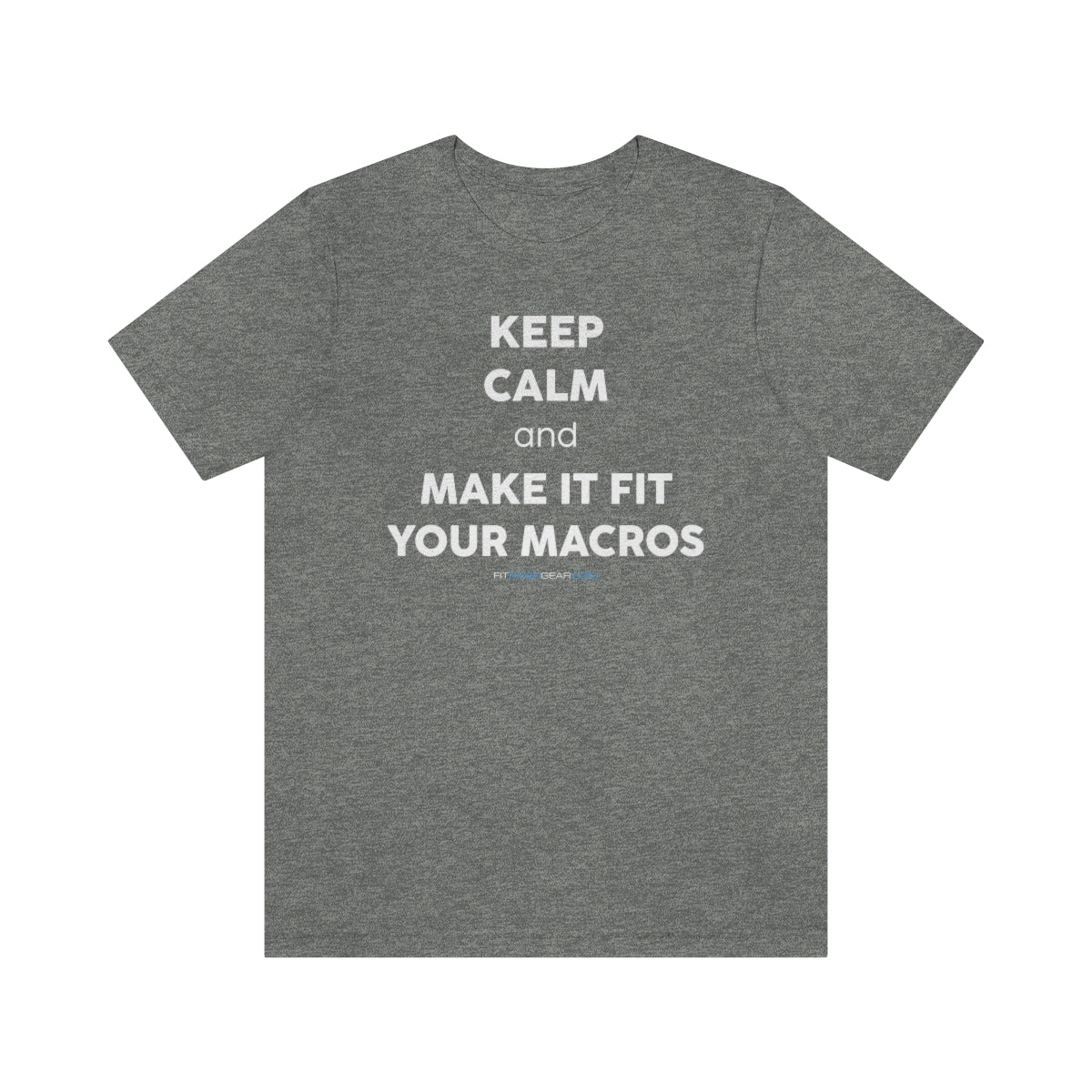 Keep Calm and Make It Fit Your Macros T-Shirt