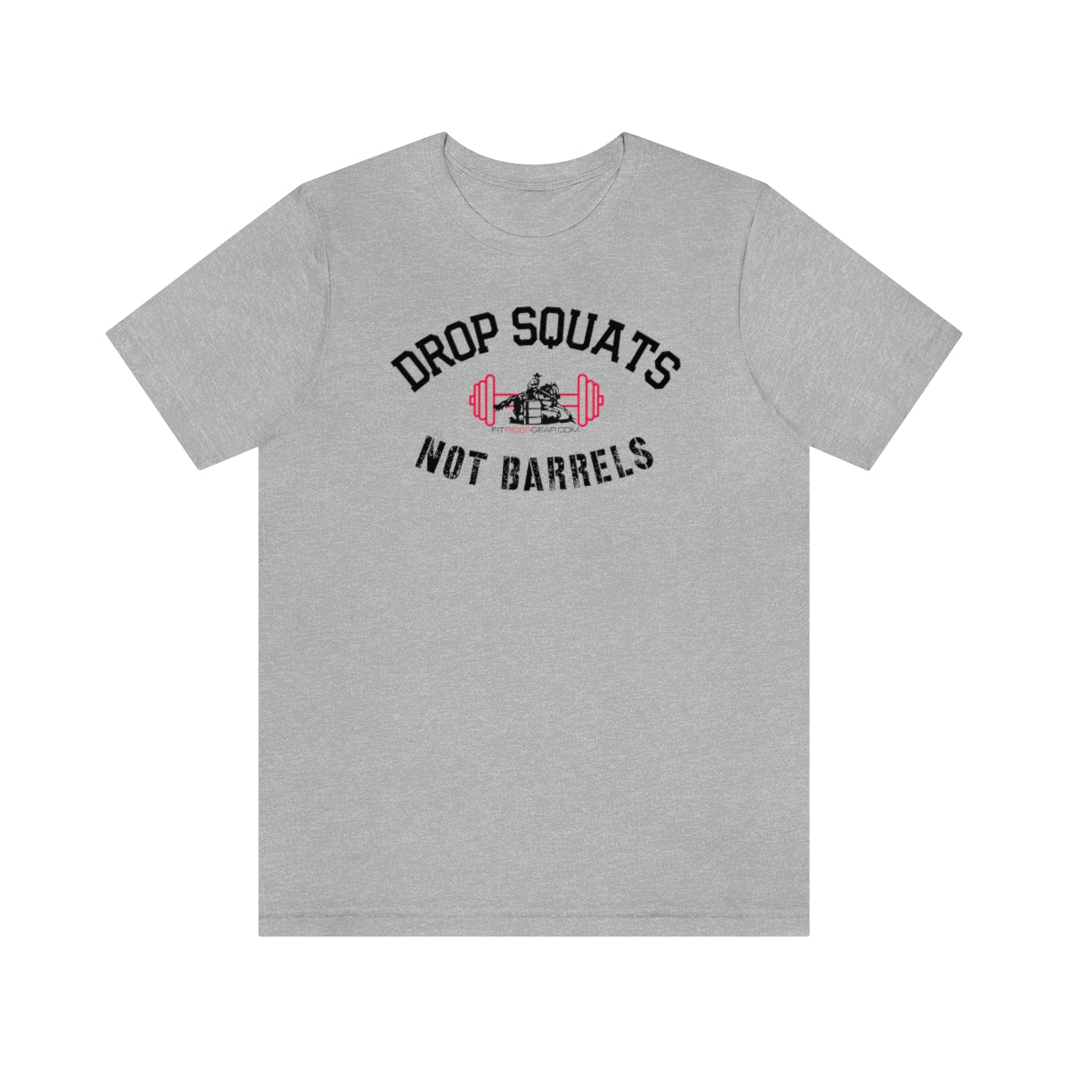 Drop Squats Not Barrels T-Shirt