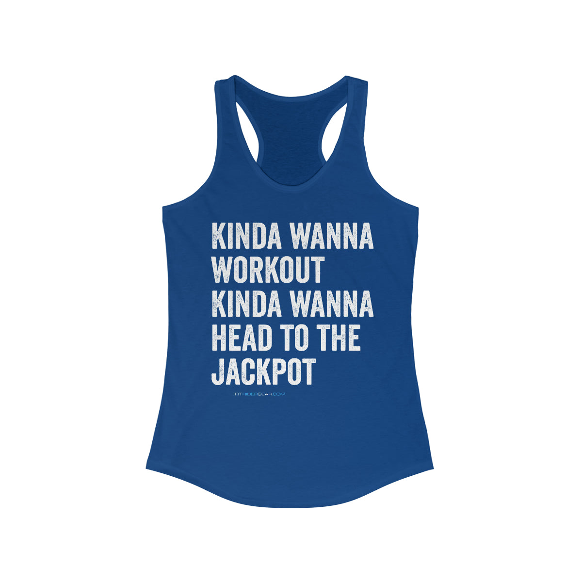 Kinda Wanna Workout Kinda Wanna Head To The Jackpot Tank