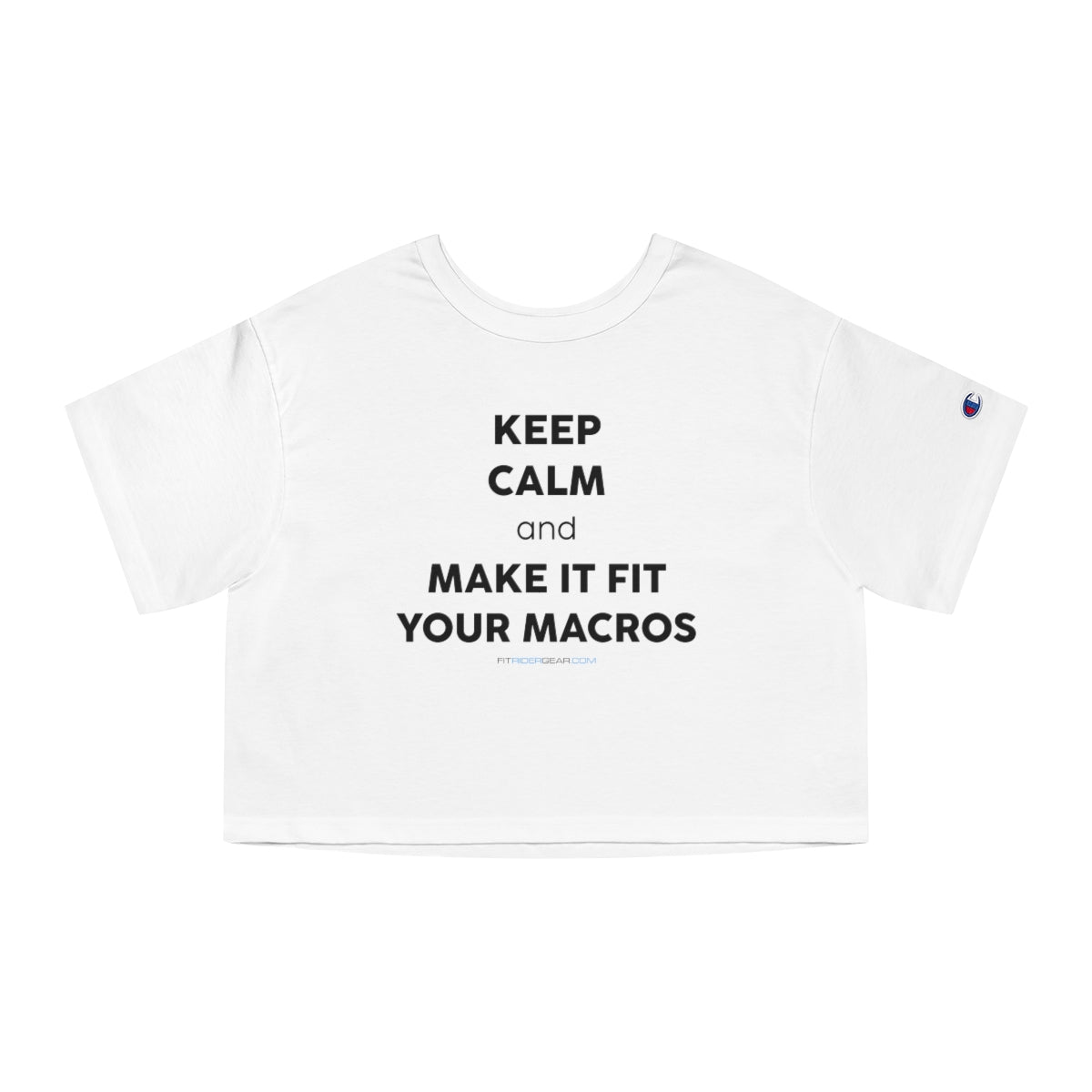 Keep Calm and Make It Fit Your Macros Cropped T-Shirt