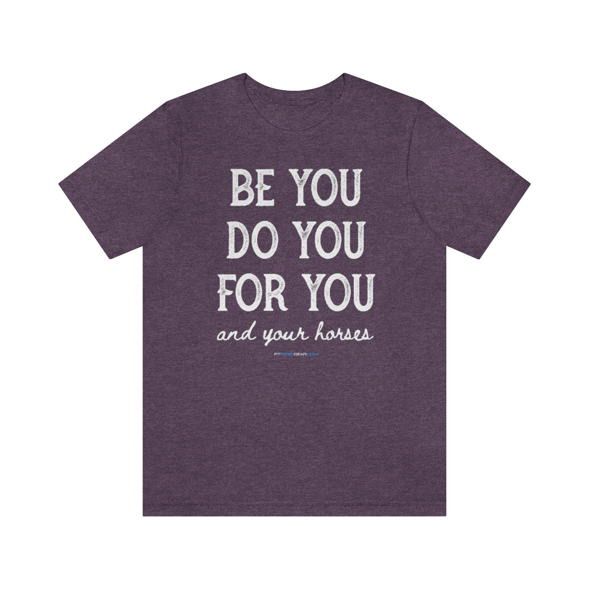 Be You Do You For You and Your Horses T-Shirt