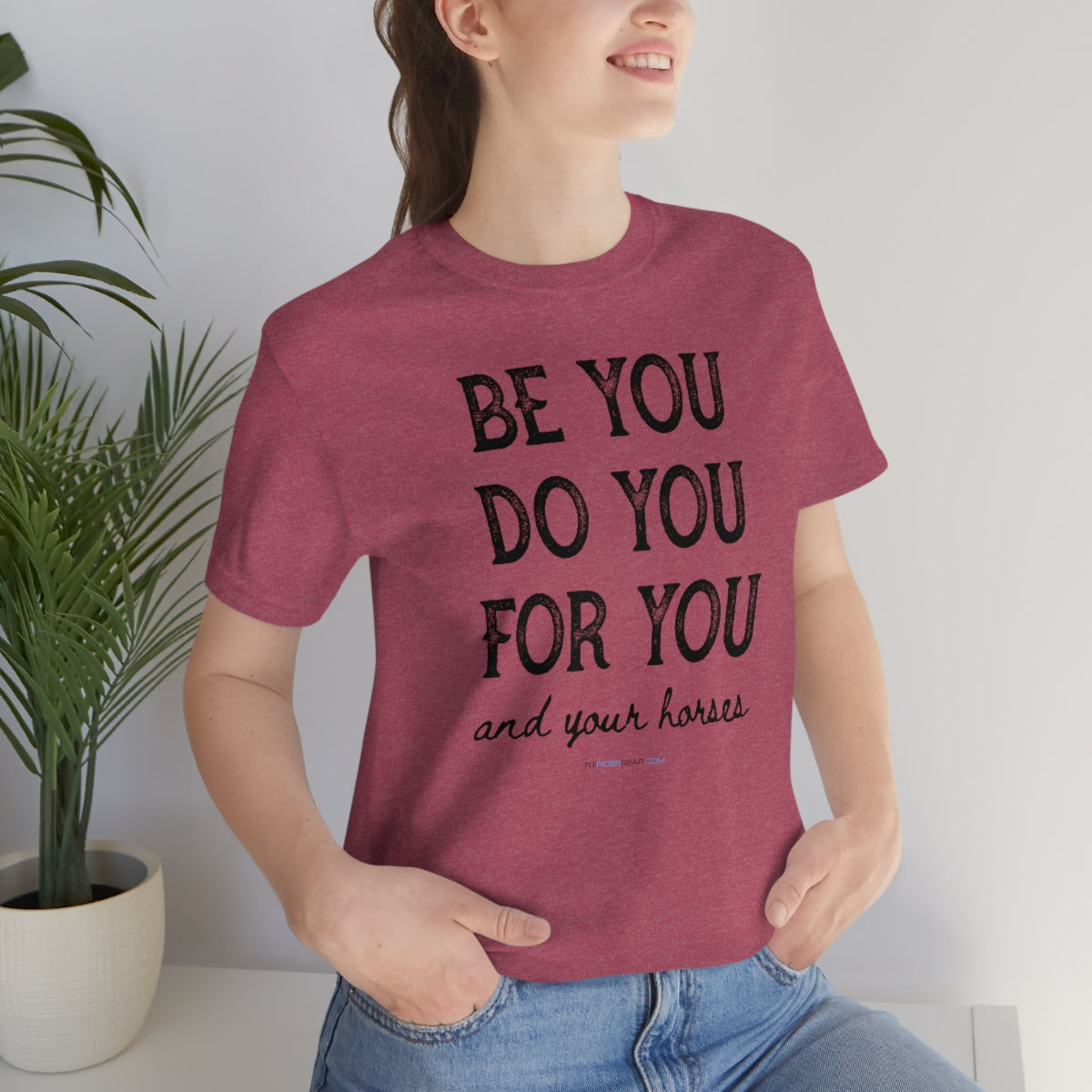 Be You Do You For You and Your Horses T-Shirt