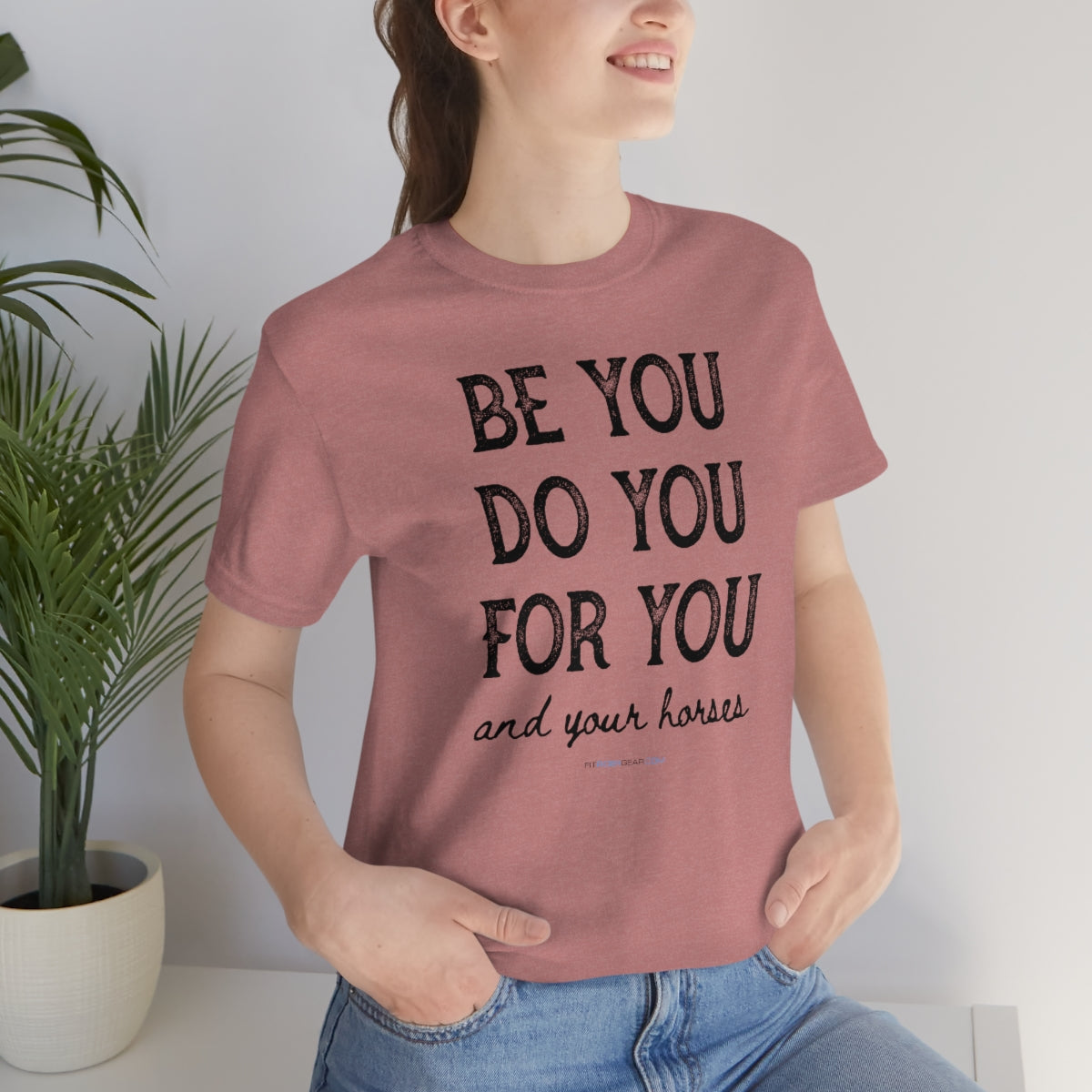 Be You Do You For You and Your Horses T-Shirt