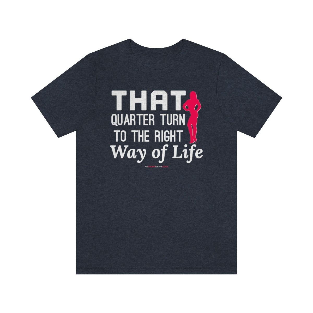 That Quarter Turn To The Right Way of Life T-Shirt