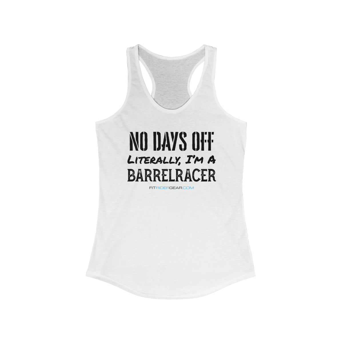 No Days Off Literally I'm A Barrelracer Tank