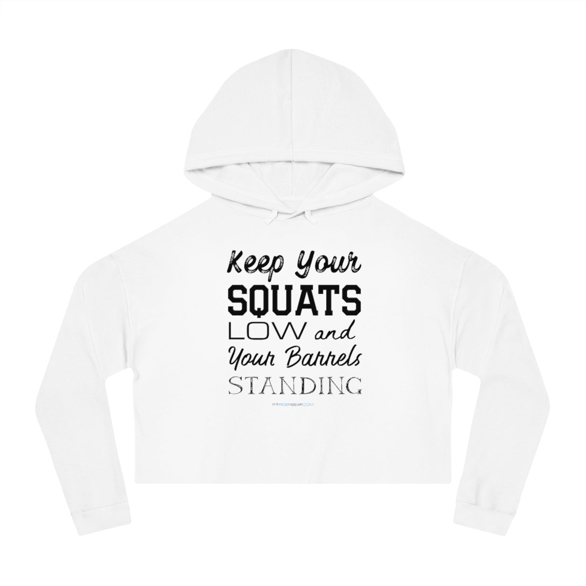 Keep Your Squats Low & Your Barrels Standing Cropped Hoodie