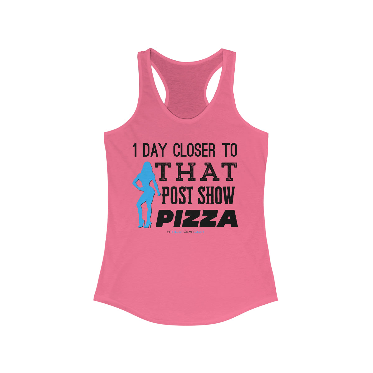 1 Day Closer To That Post Show Pizza Tank Top