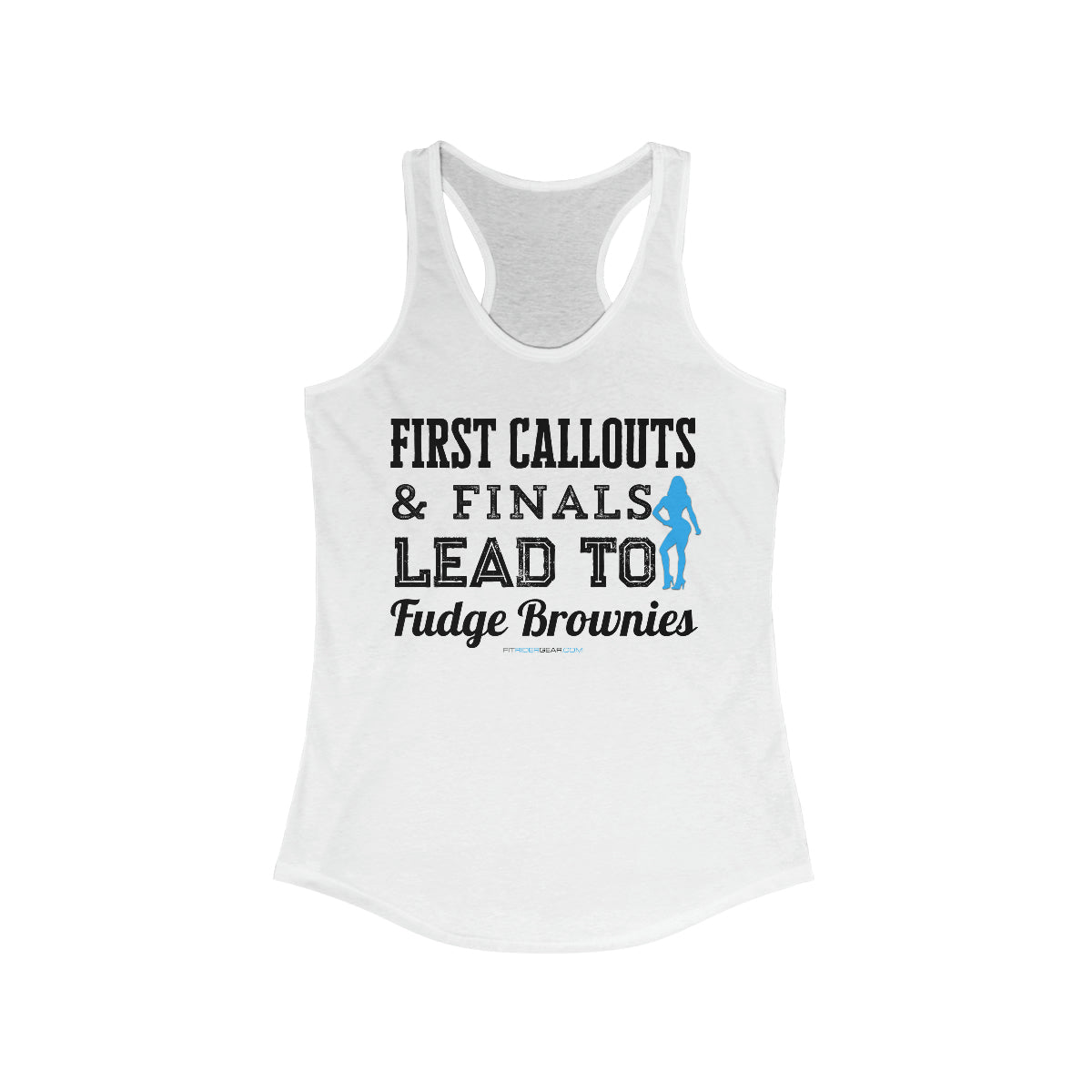 First Callouts & Finals Lead To Fudge Brownies Bikini Competitor Edition Tank Top