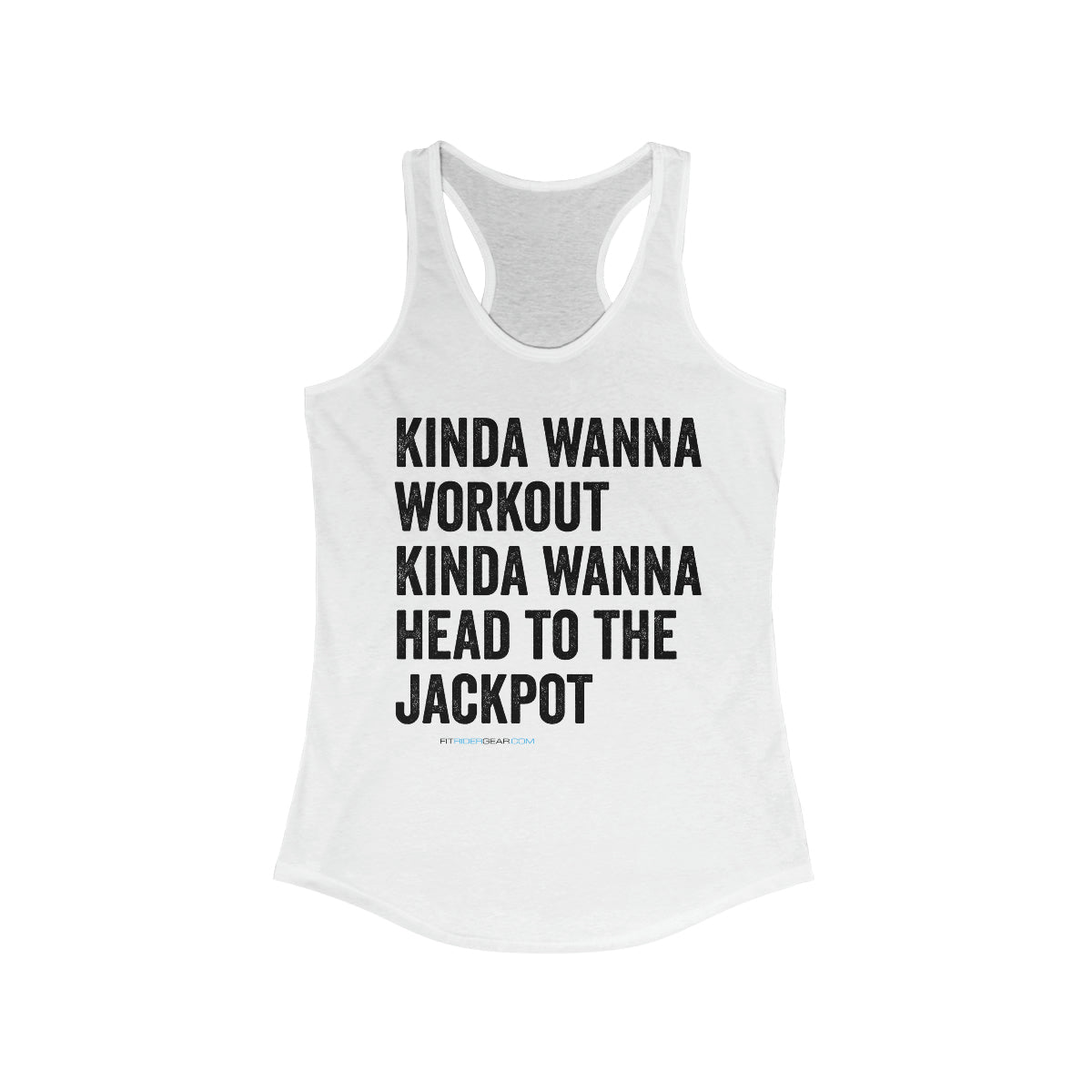 Kinda Wanna Workout Kinda Wanna Head To The Jackpot Tank