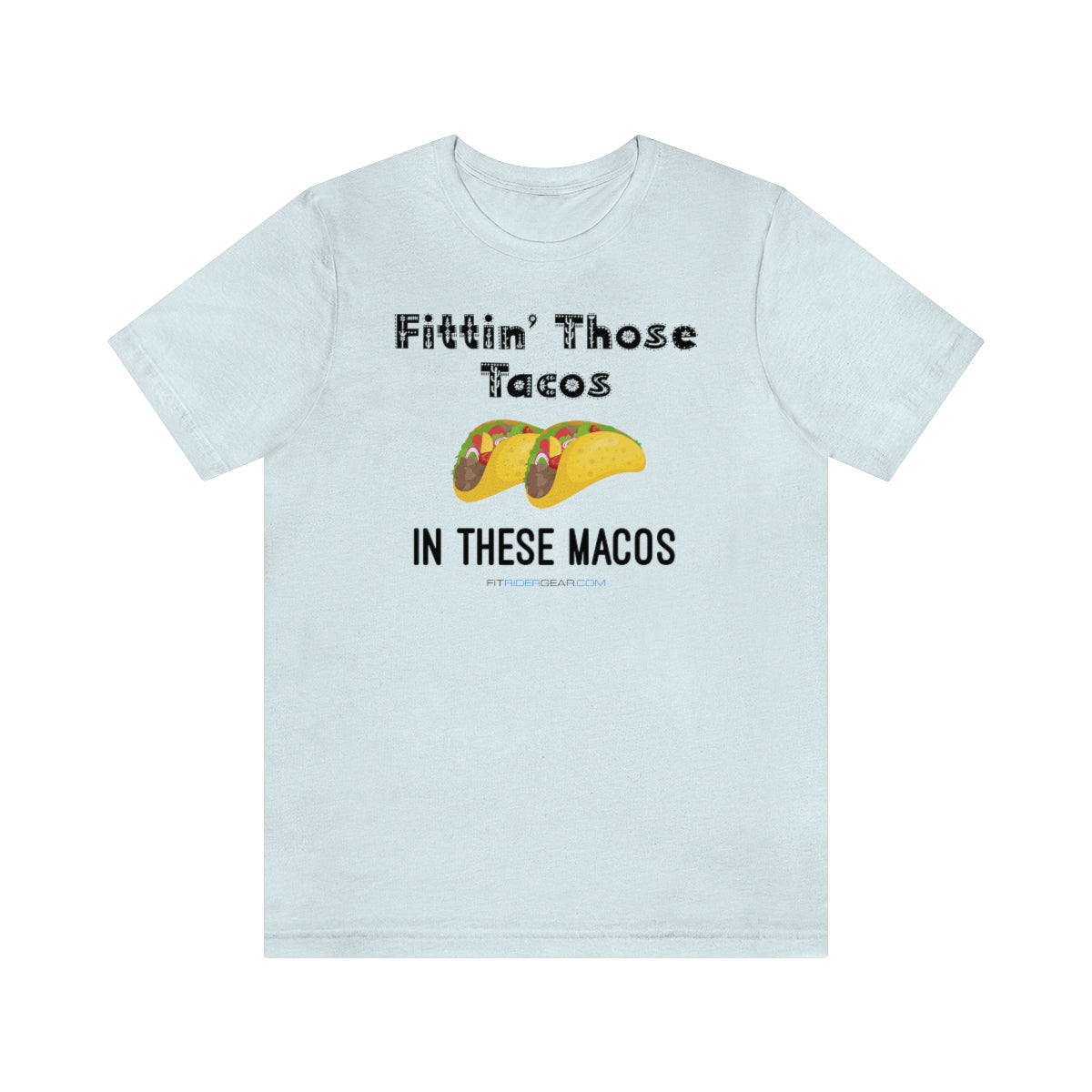 Fittin' Those Tacos In These Macros  T-Shirt