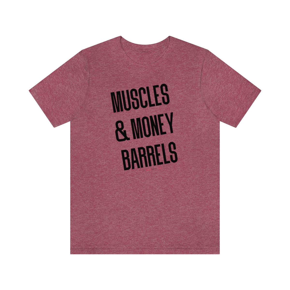 Muscles and Money Barrels T-Shirt