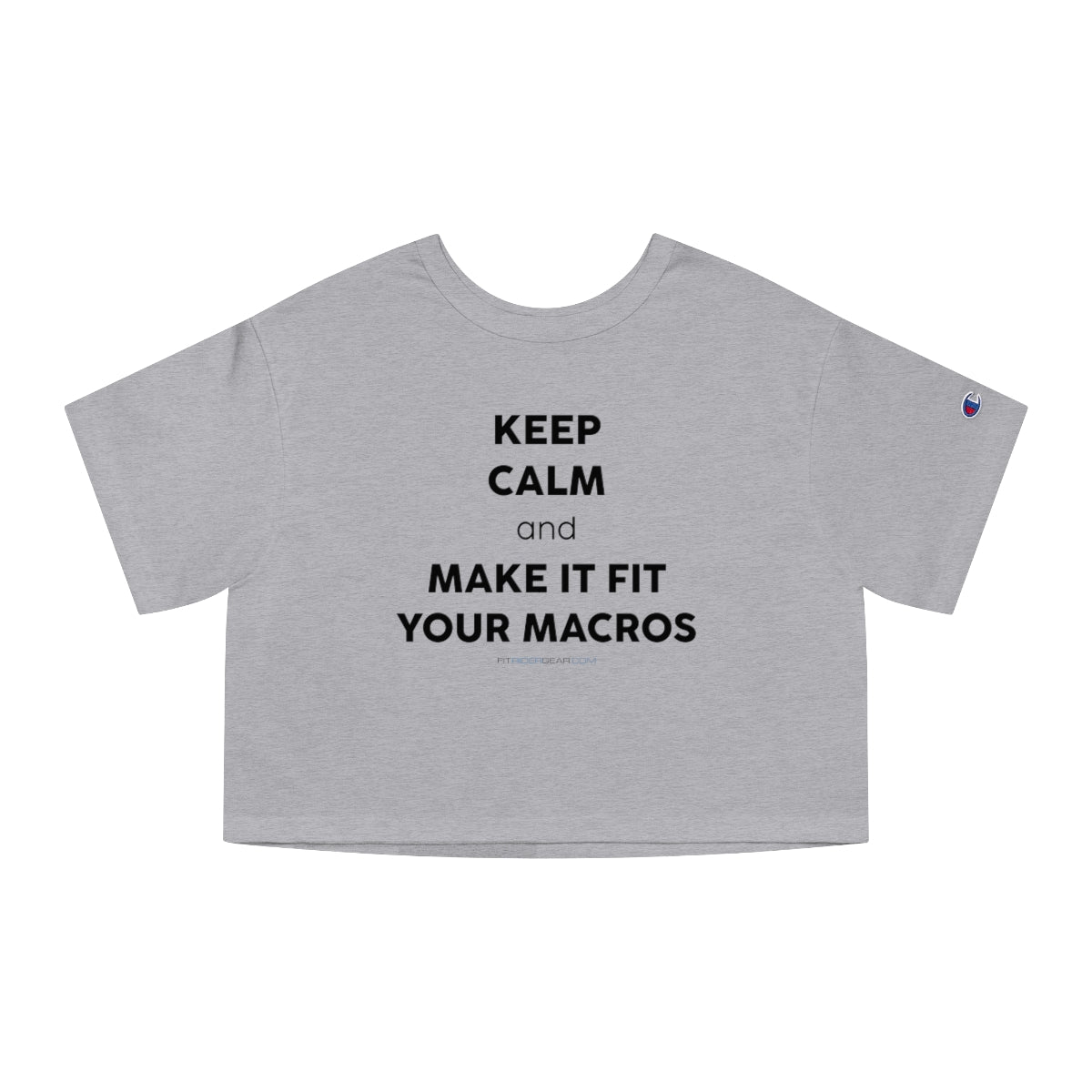 Keep Calm and Make It Fit Your Macros Cropped T-Shirt