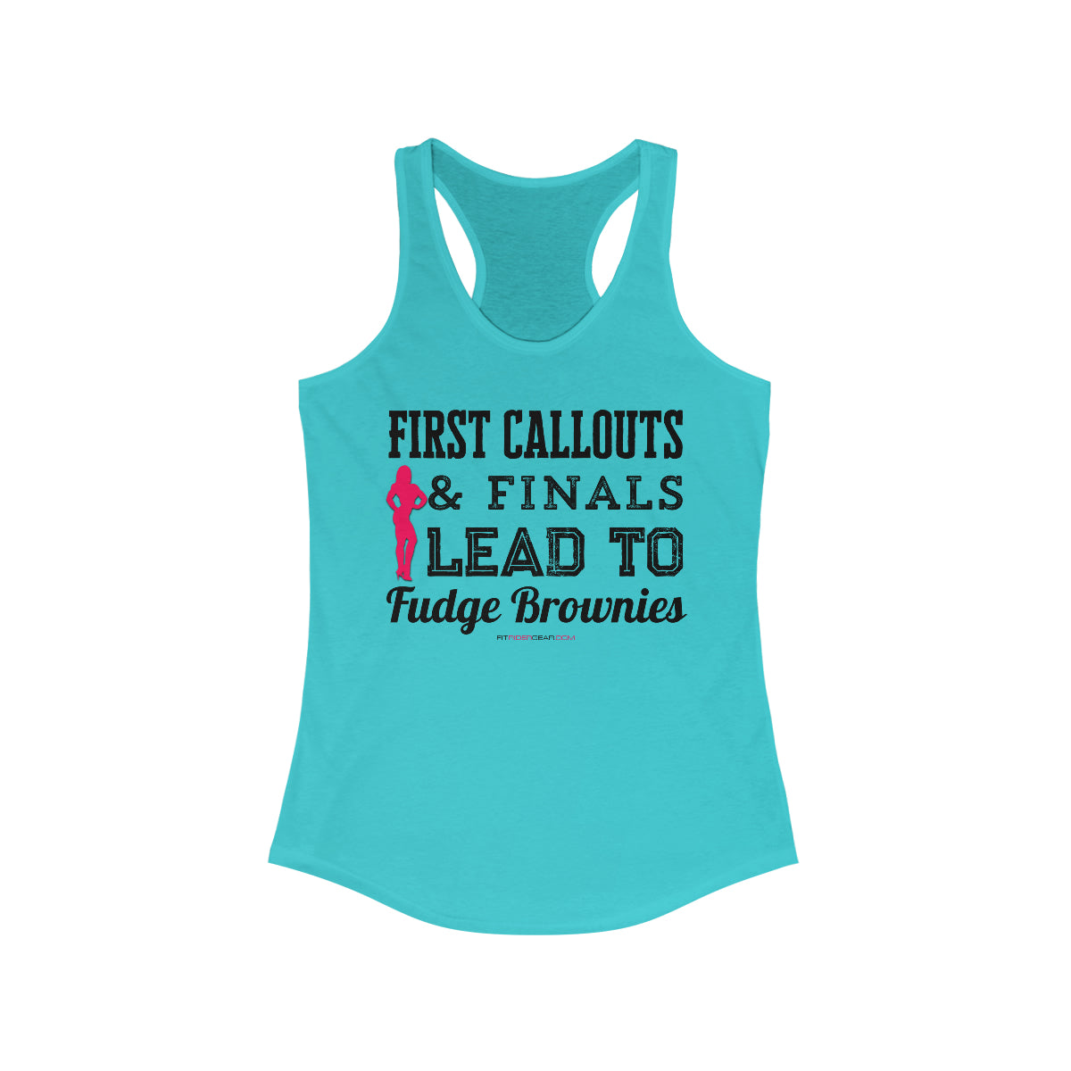 First Callouts & Finals Lead To Fudge Brownies Figure Competitor Edition Tank Top