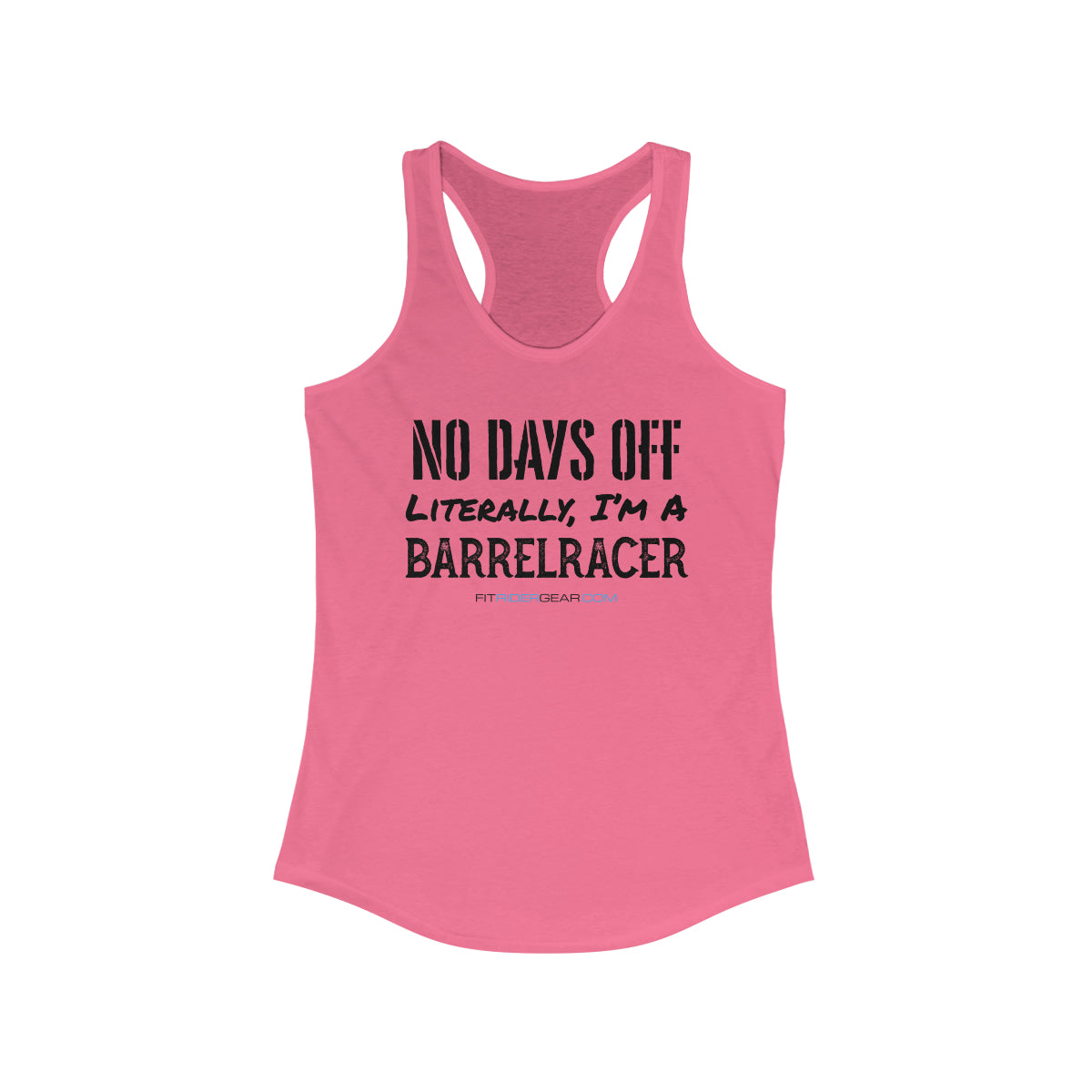 No Days Off Literally I'm A Barrelracer Tank