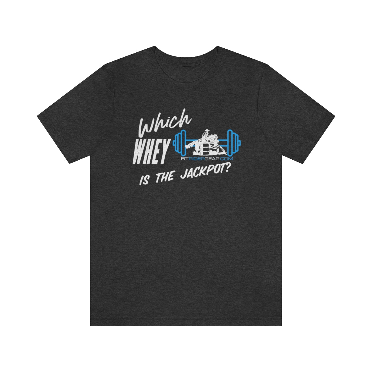 Which Whey Is The Jackpot T-Shirt