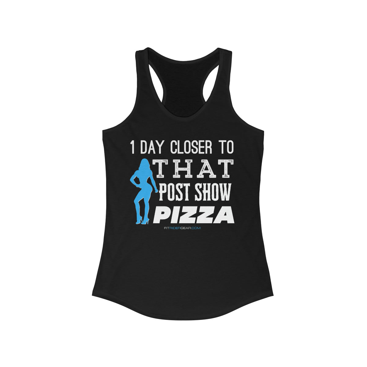 1 Day Closer To That Post Show Pizza Tank Top