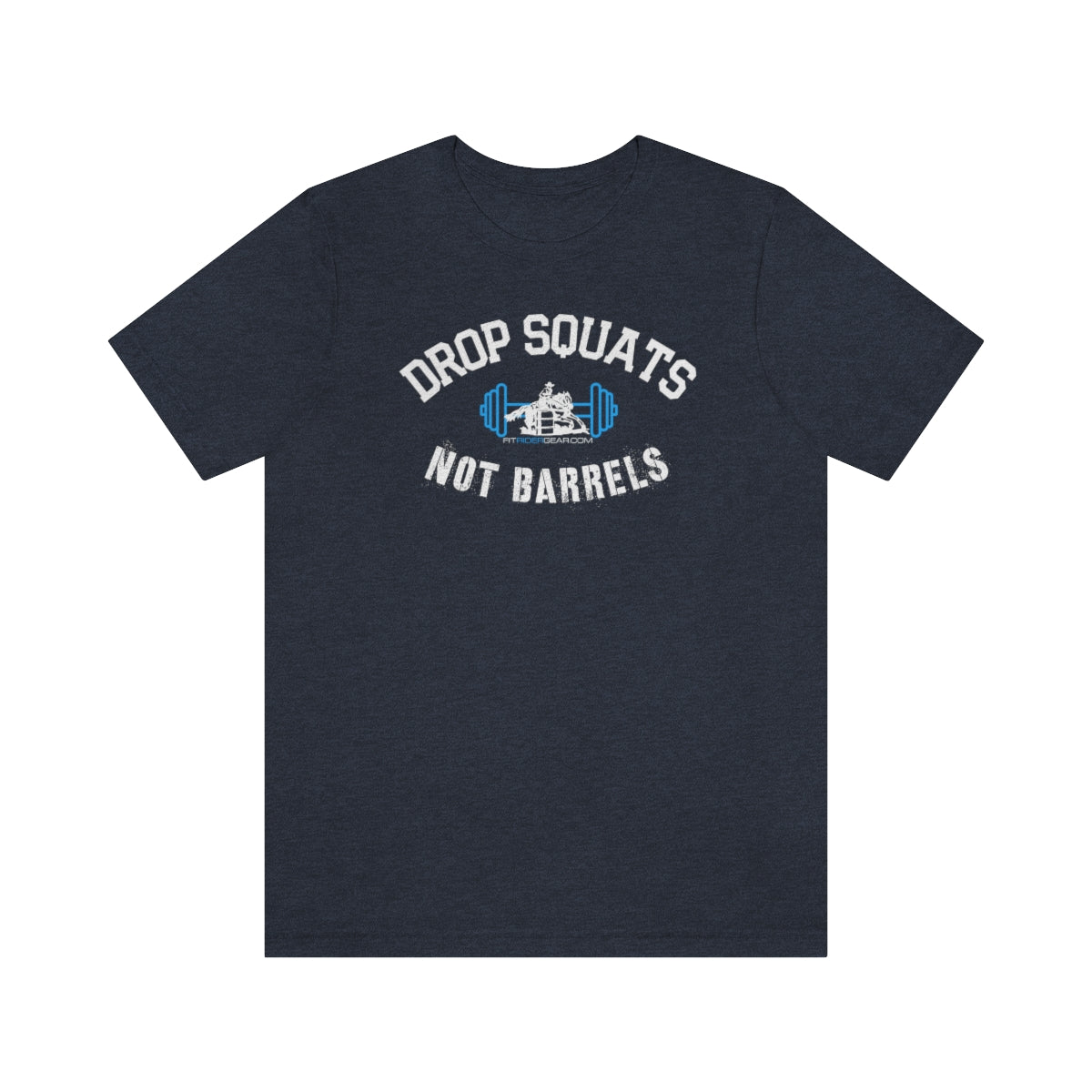 Drop Squats Not Barrels T-Shirt