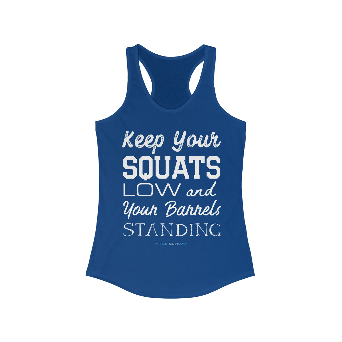 Keep Your Squats Low and Your Barrels Standing Tank