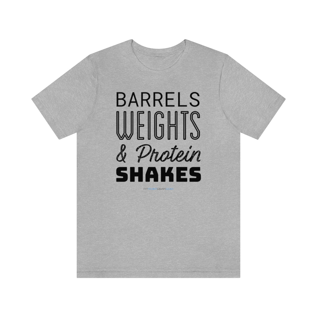 Barrels Weights & Protein Shakes T-Shirt