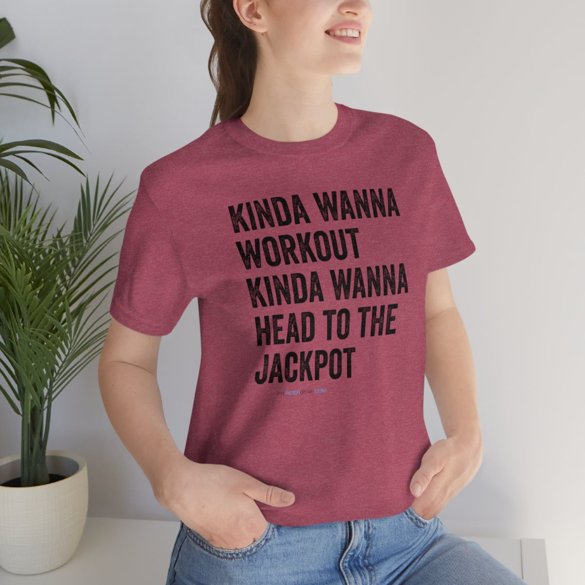 Kinda Wanna Workout Kinda Wanna Head To The Jackpot T-Shirt