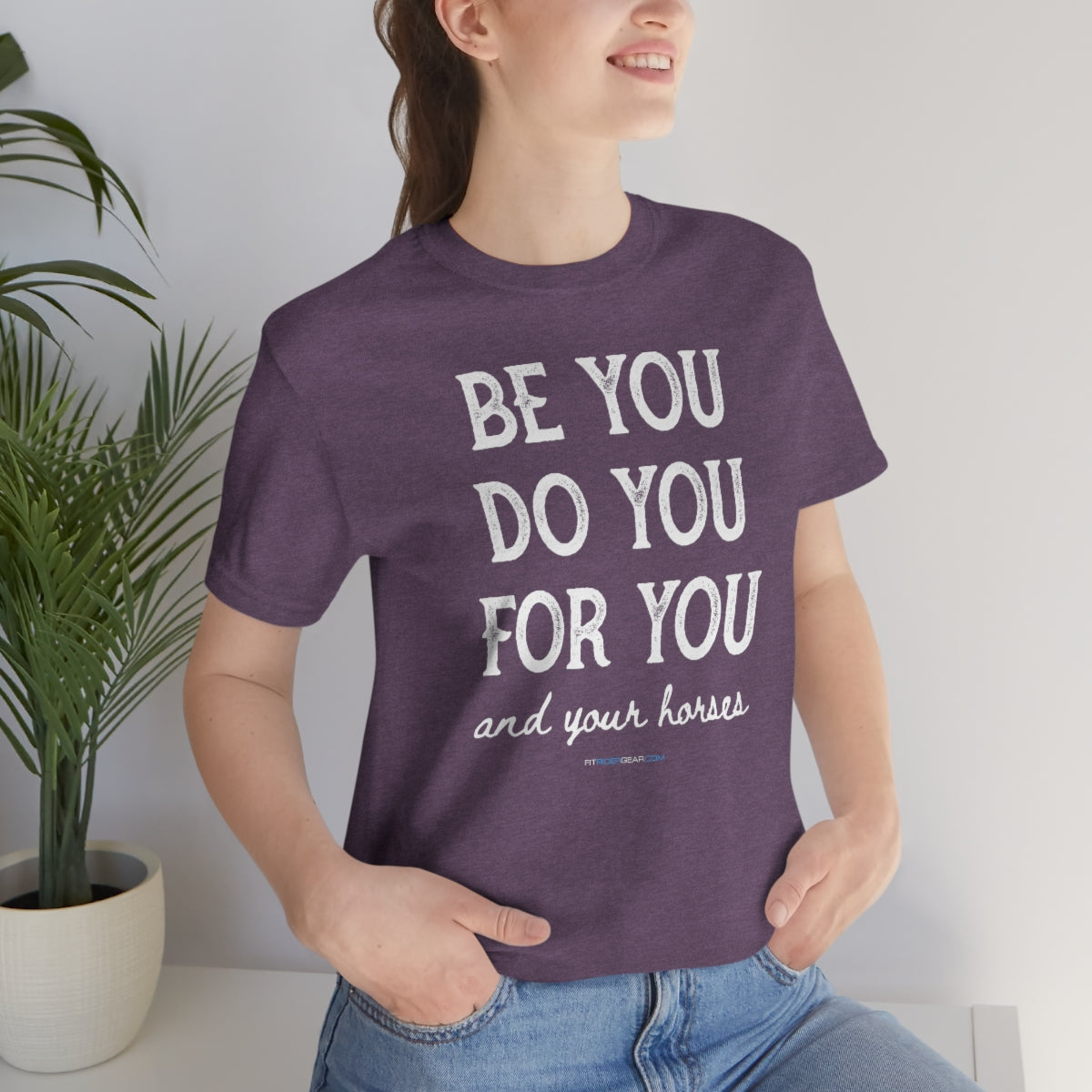 Be You Do You For You and Your Horses T-Shirt