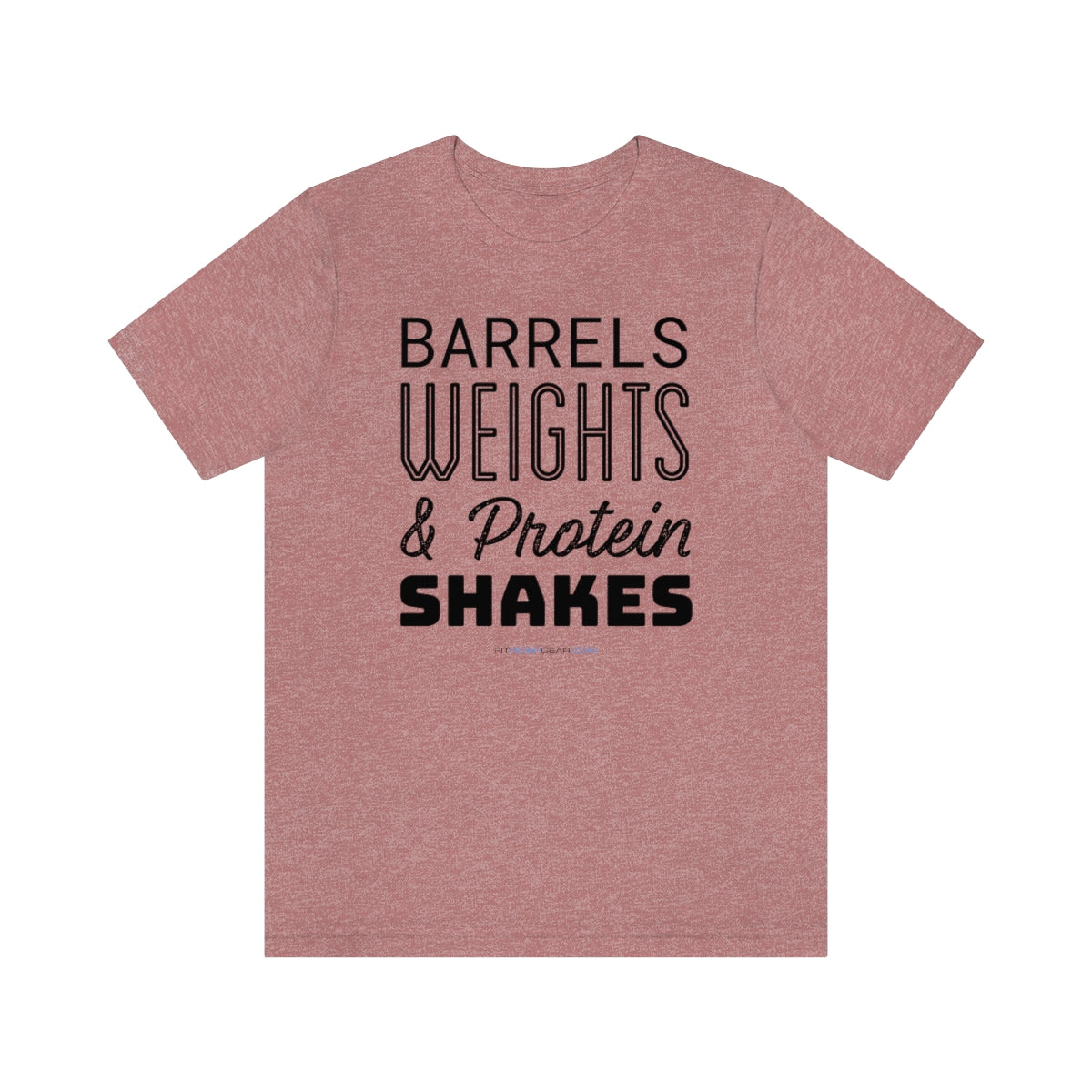 Barrels Weights & Protein Shakes T-Shirt