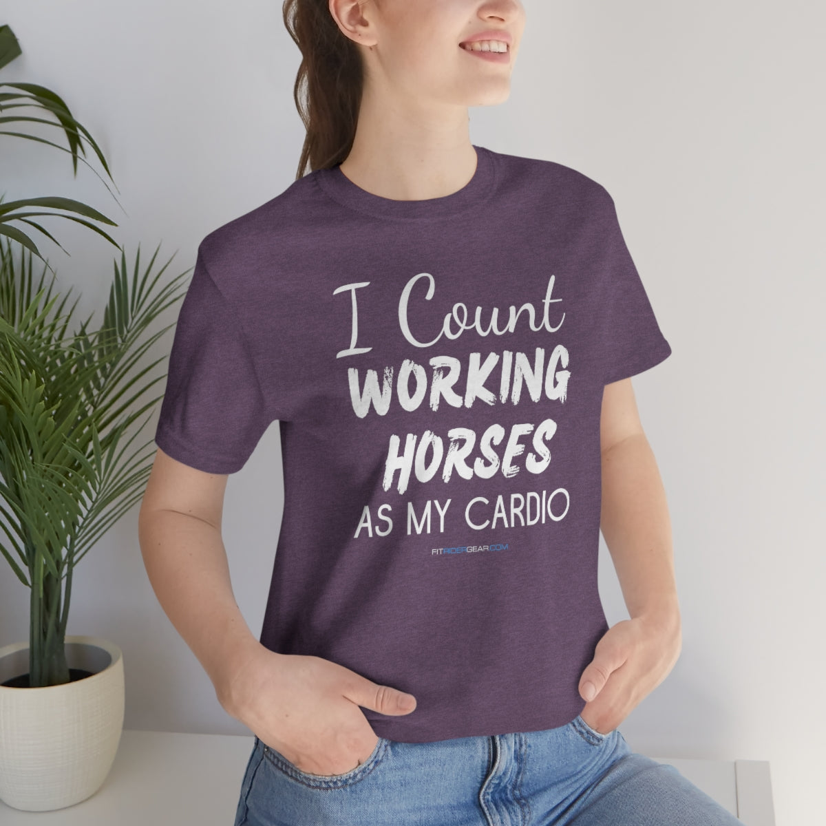 I Count Working Horses As My Cardio T-Shirt