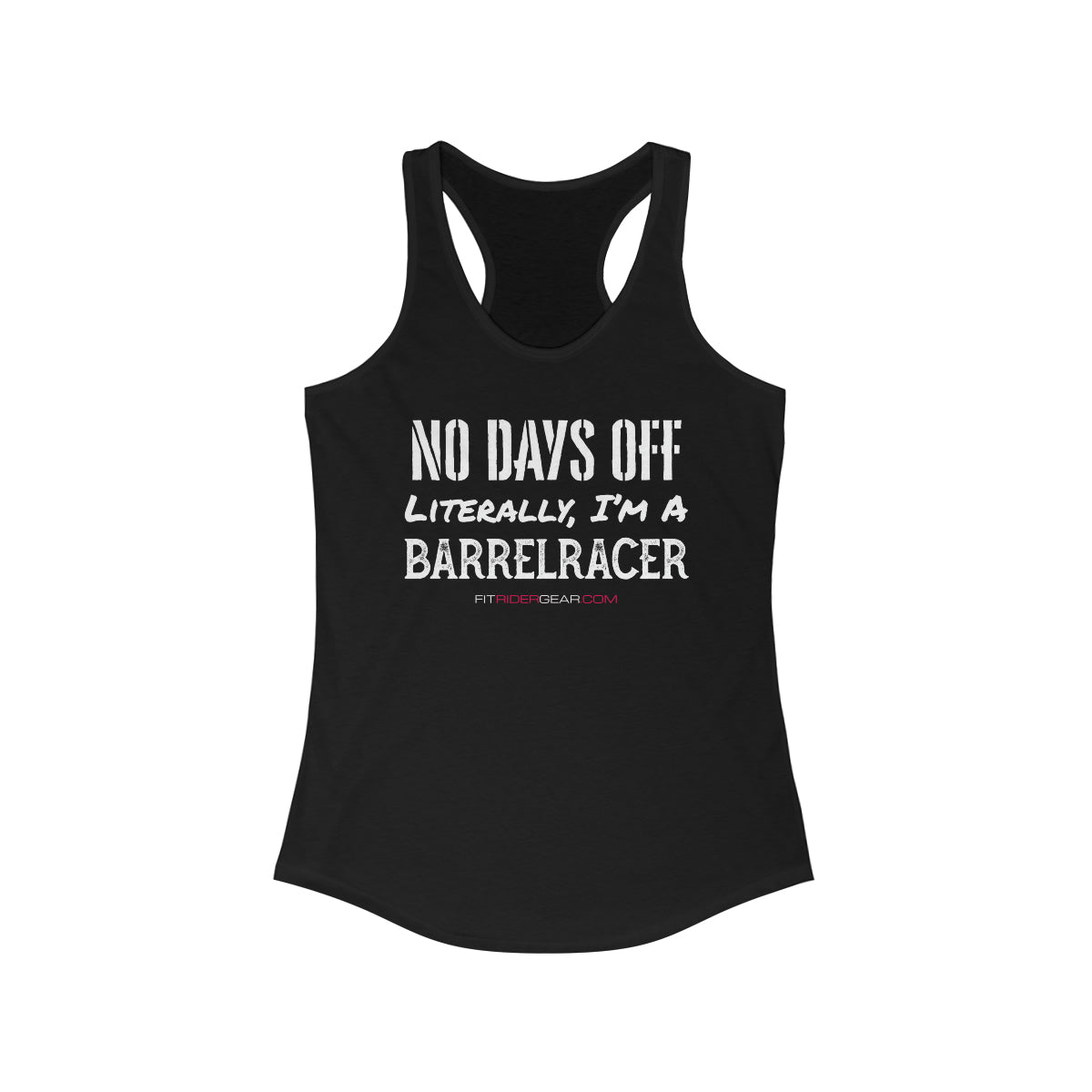 No Days Off Literally I'm A Barrelracer Tank