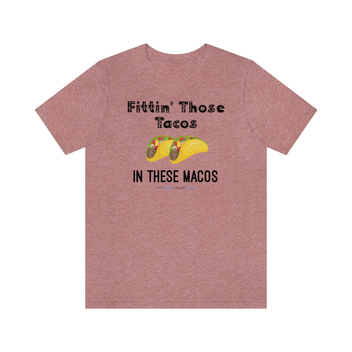 Fittin' Those Tacos In These Macros  T-Shirt