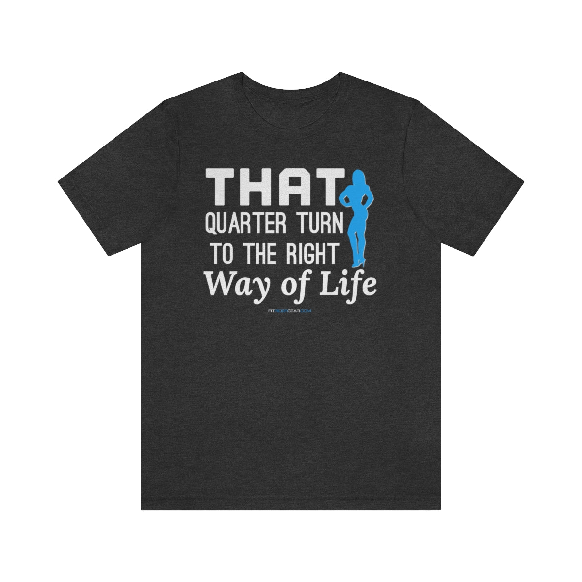 That Quarter Turn To The Right Way of Life T-Shirt