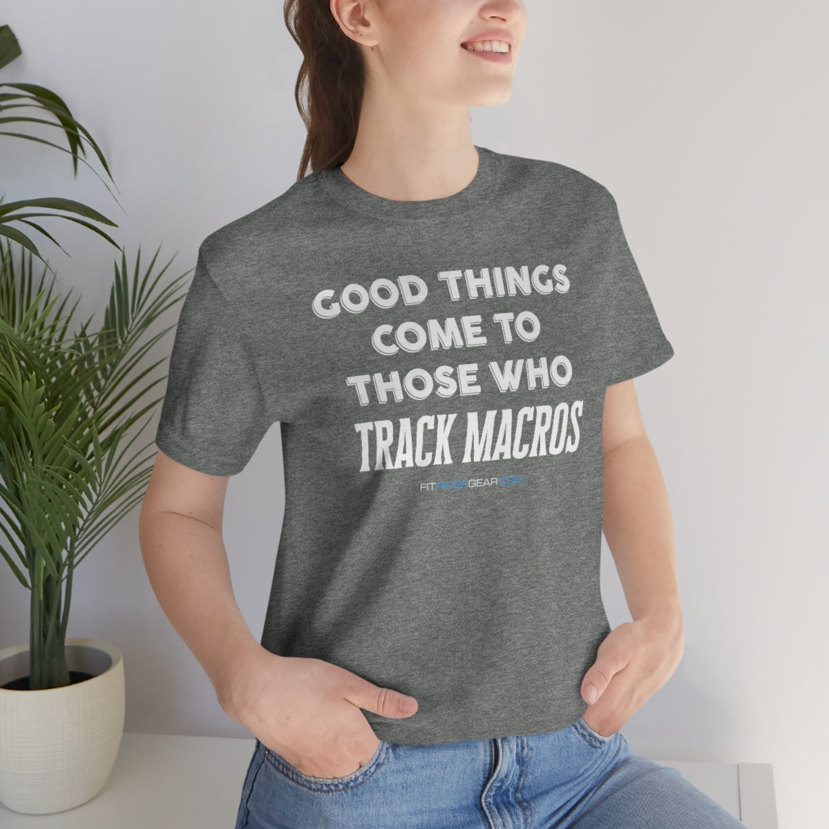 Good Things Come To Those Who Track Macros T-Shirt