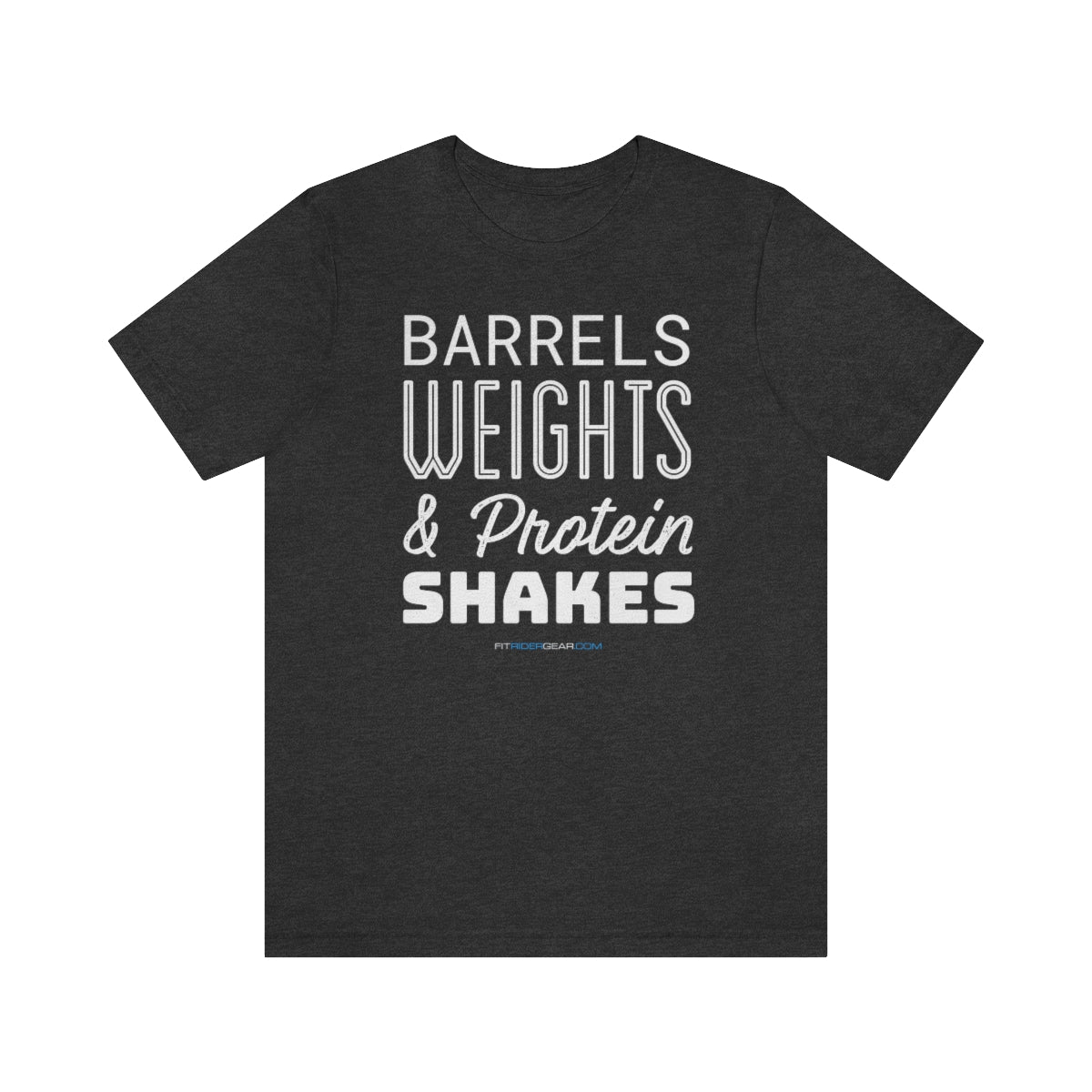 Barrels Weights & Protein Shakes T-Shirt