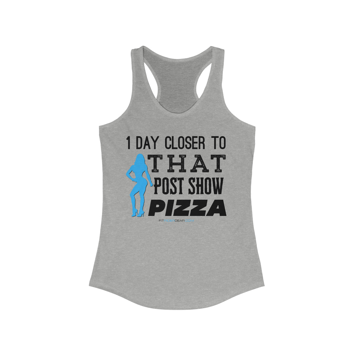 1 Day Closer To That Post Show Pizza Tank Top