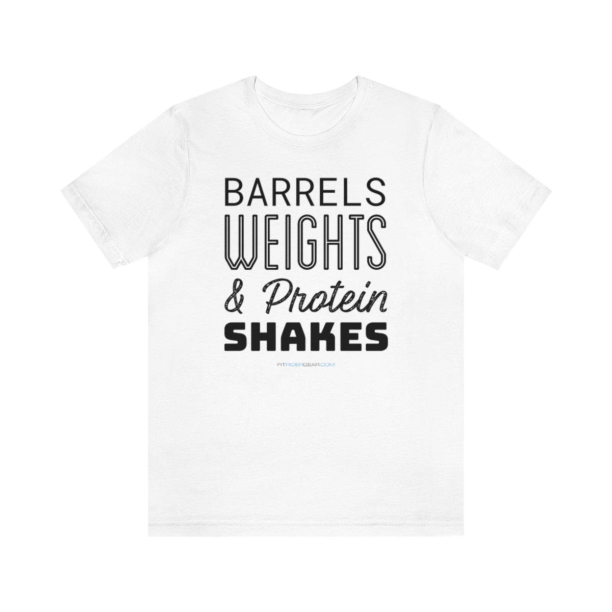 Barrels Weights & Protein Shakes T-Shirt