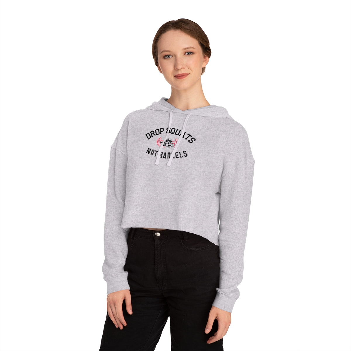 Drop Squats Not Barrels Cropped Hooded Sweatshirt