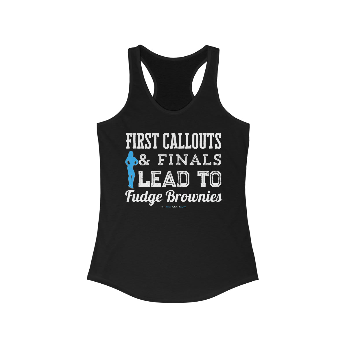 First Callouts & Finals Lead To Fudge Brownies Figure Competitor Edition Tank Top