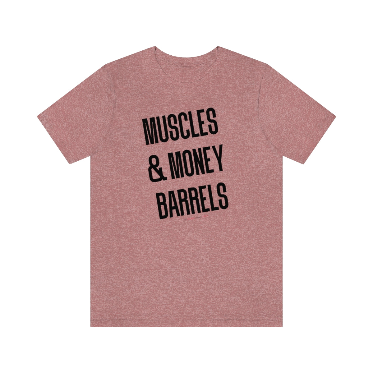 Muscles and Money Barrels T-Shirt