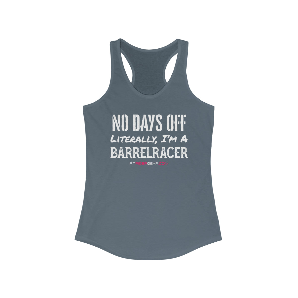 No Days Off Literally I'm A Barrelracer Tank