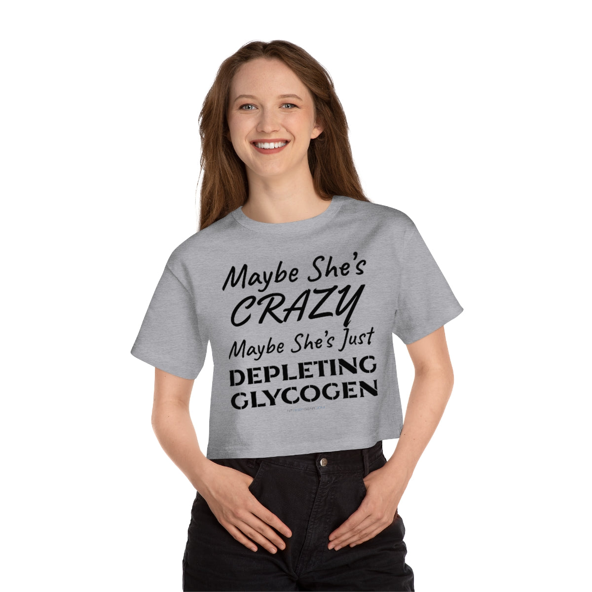 Maybe She's Crazy Maybe She's Just Depleting Glycogen Cropped T-Shirt