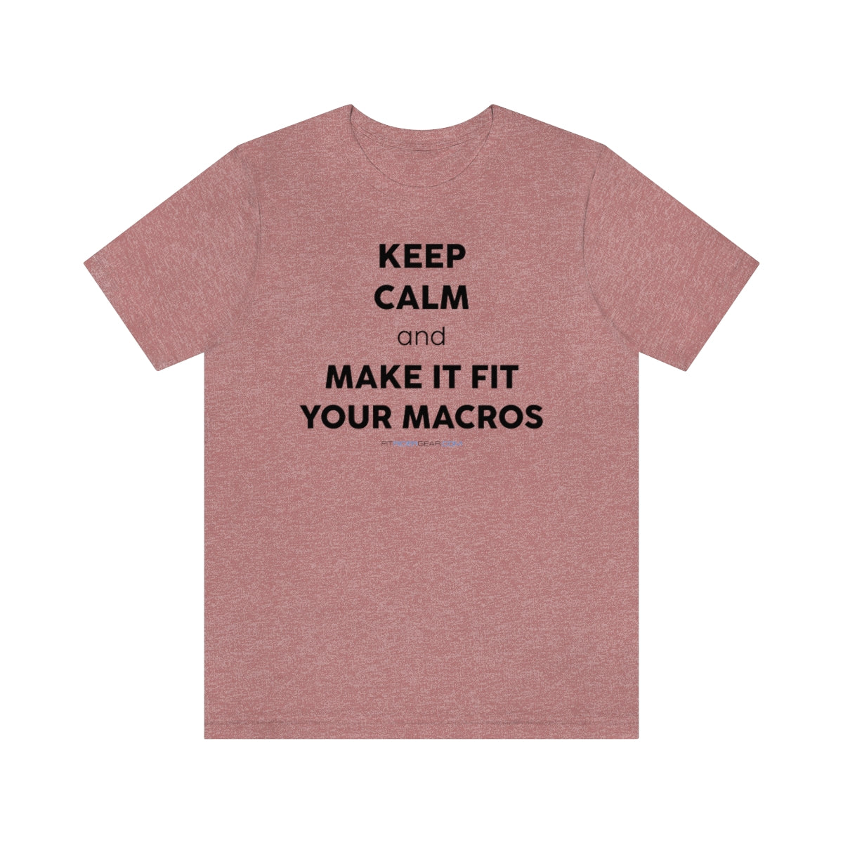 Keep Calm and Make It Fit Your Macros T-Shirt