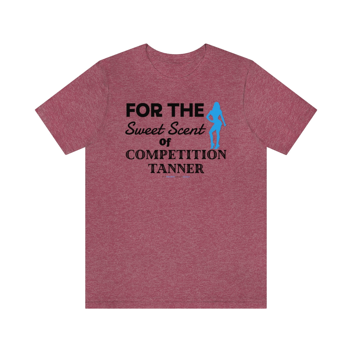 For The Sweet Scent Of Competition Tanner T-Shirt