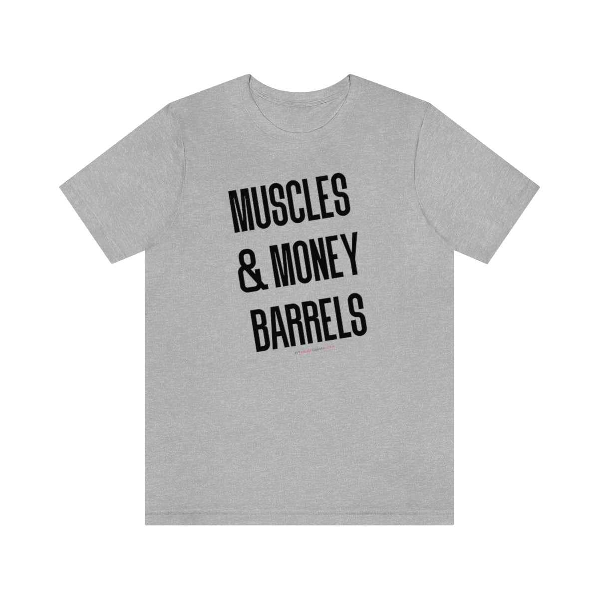 Muscles and Money Barrels T-Shirt