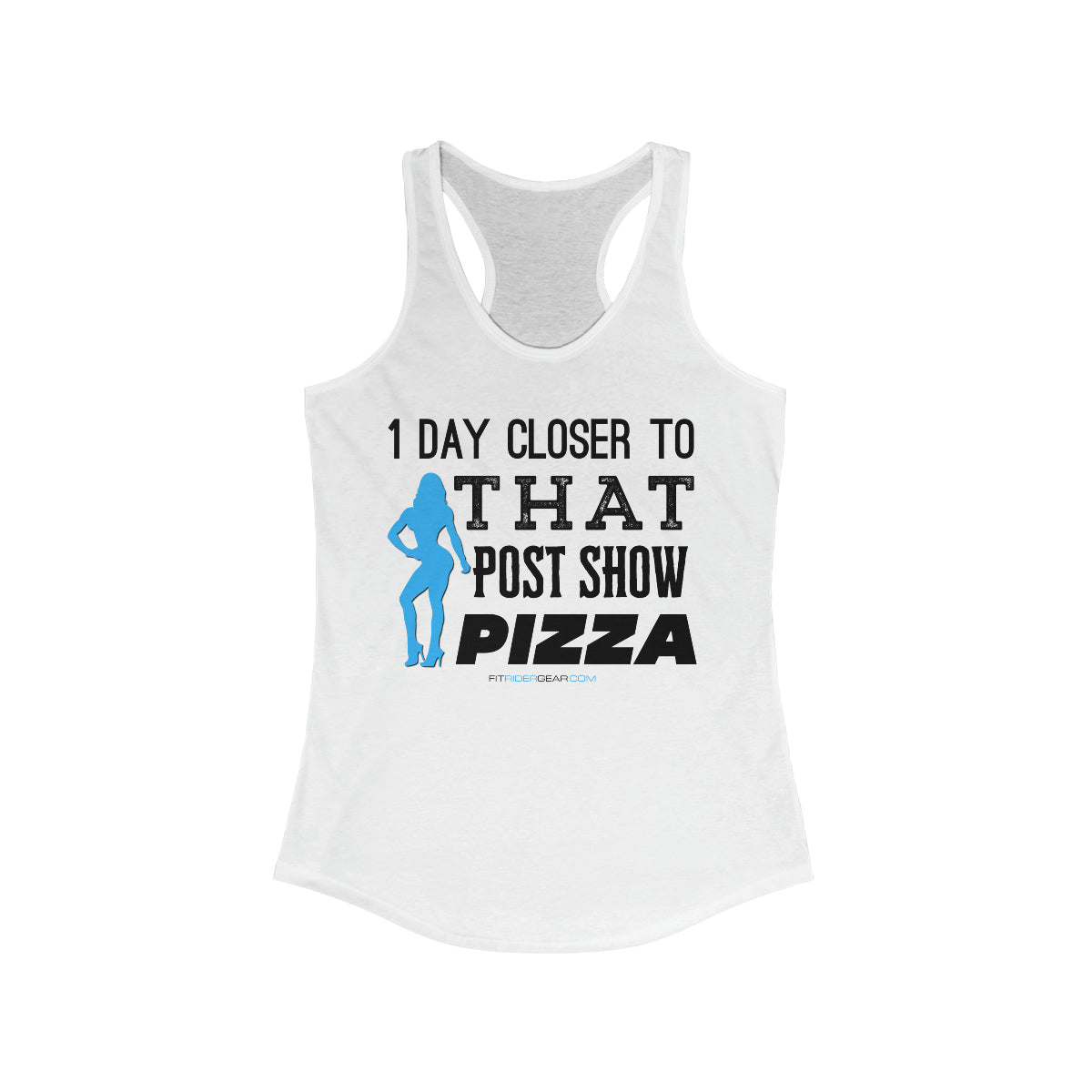 1 Day Closer To That Post Show Pizza Tank Top