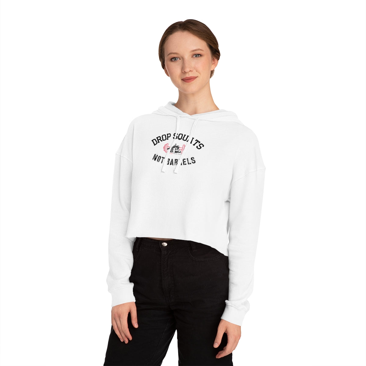 Drop Squats Not Barrels Cropped Hooded Sweatshirt