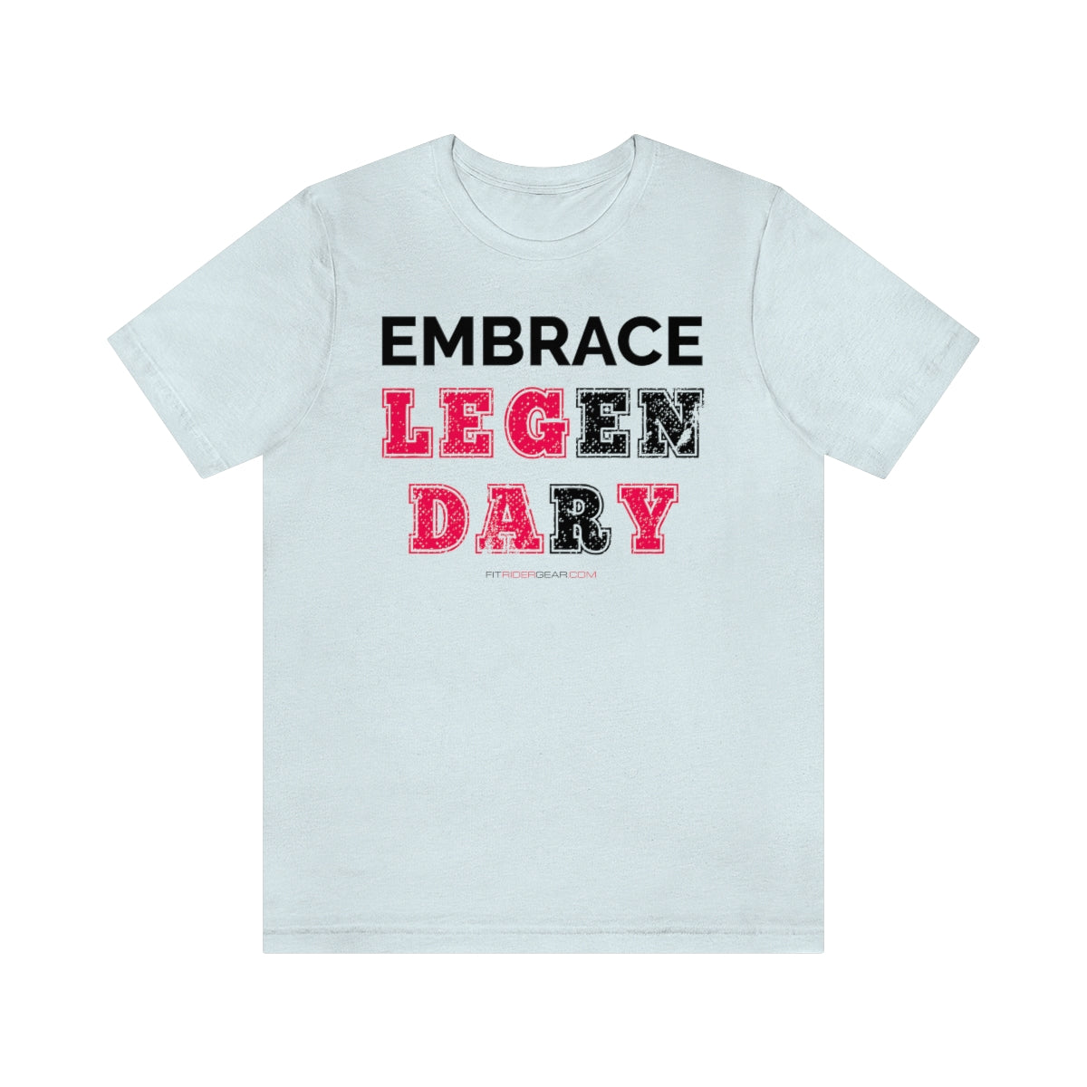 Embrace Legendary T-Shirt