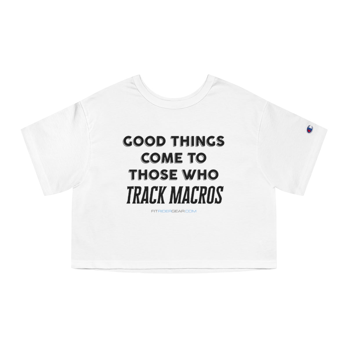 Good Things Come To Those Who Track Macros Cropped T-Shirt