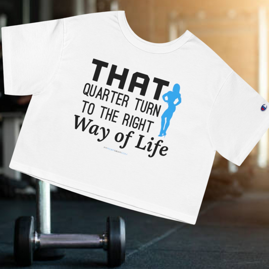 That Quarter Turn to The right Way Of Life Cropped T-Shirt