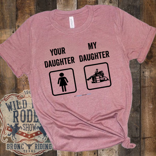 Your Daughter My Daughter T-Shirt